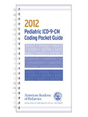 cover image of 2012 Pediatric ICD-9-CM Coding Pocket Guide